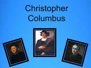 Christopher
Columbus
 