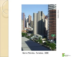 Anselmo L. Branco
Bairro Meireles, Fortaleza, 2008
 