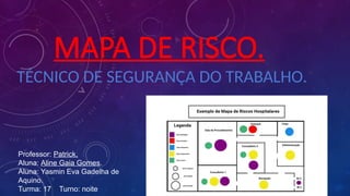 Trabalho de mapa de risco. aline-1.pptx . | PPTX