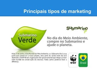 Principais tipos de marketing
 