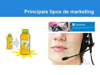 Principais tipos de marketing
 