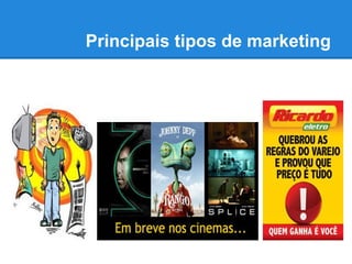 Principais tipos de marketing
 