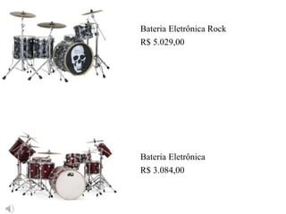 Bateria Eletrônica Rock
R$ 5.029,00
Bateria Eletrônica
R$ 3.084,00
 