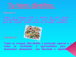 Princípio 2º Todas as crianças têm direito a protecção especial e a todas as facilidades e oportunidades para se desenvolver plenamente, com liberdade e dignidade.  