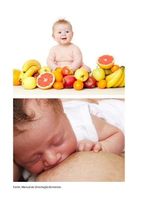 Fonte:Manual de OrientaçãoAlimentar.
 