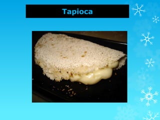 Tapioca
 