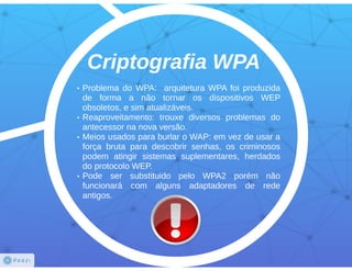 Criptografias - WEP vs WPA