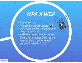 Criptografias - WEP vs WPA