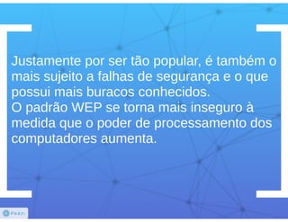 Criptografias - WEP vs WPA