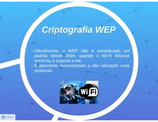 Criptografias - WEP vs WPA