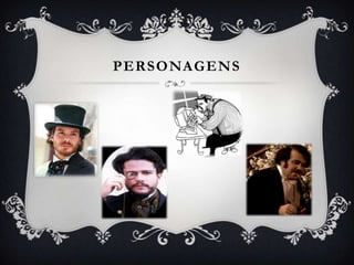 PERSONAGENS
 
