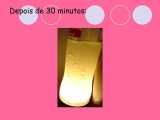Depois de 30 minutos: 