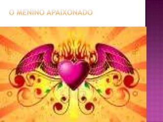 O menino apaixonado