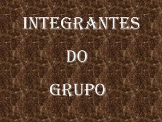Integrantesdogrupo