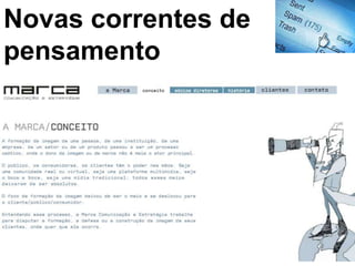 Novas correntes de
pensamento
 