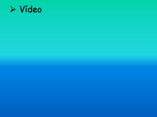  Vídeo
 