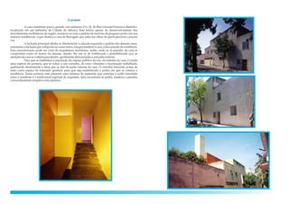 O projeto
A casa orientasse para o poente, nos números 12 e 14, da Rua General Francisco Ramirez,
localizada em um subúrbio da Cidade do México. Este bairro apesar do desenvolvimento dos
investimentos mobiliários da região, manteve-se com o padrão de imóveis de pequeno porte, em sua
maioria residências, o que destaca a casa de Barragán, que salta aos olhos de quem percorre a pacata
rua.
A fachada principal alinha-se diretamente a calçada seguindo o padrão das demais casas,
entretanto a fachada que comporta-se como muro, integra também a casa, como parede da residência.
Esta caracterização pode ser vista da arquitetura muralistas, arábe, onde os as paredes da casa se
comportam como os muros da mesma, dando- lhe um ar de fortificação e possibilitando que as
atençõesdacasasevoltemparadentro,geralmente direcionadasa umpátio interno.
Para que se estabeleça a separação do espaço público da rua, da entrada da casa, é criada
uma espécie de portaria, que se reduz a um corredor, de cores vibrantes e iluminação trabalhada,
quebrando diretamente a ideia que se tem da parte externa da casa. O corredor funciona acima de
tudo como espaço de transição gradual, para que seja estabelecido o ponto em que se começa a
residência. Nesta portaria está presente uma mistura de materiais que antecipa o estilo mesclado
entre o moderno e o tradicional-regional do arquiteto, nela encontram-se pedra, madeira e paredes
comacabamentosimplesesemadornos.
 