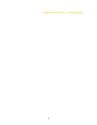 FERNANDO PESSOA – A MENSAGEM




   4
 