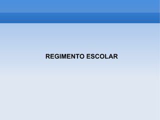 REGIMENTO ESCOLAR 