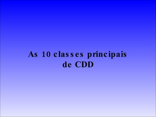As 10 classes principais de CDD 