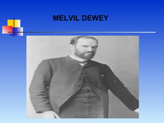 MELVIL DEWEY 