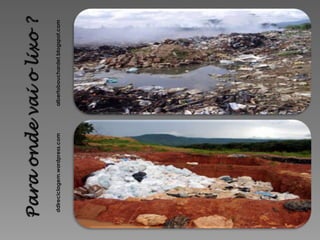 ddireciclagem.wordpress.com   albertobouchardet.blogspot.com
 