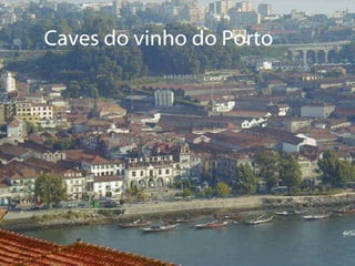Caves do vinho do Porto   