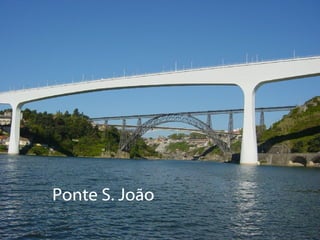 Ponte S. João   
