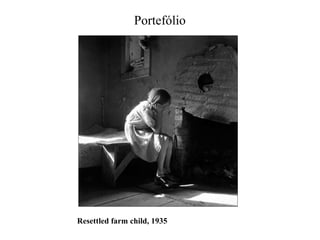 Portefólio

Resettled farm child, 1935

 