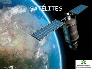 SATÉLITES