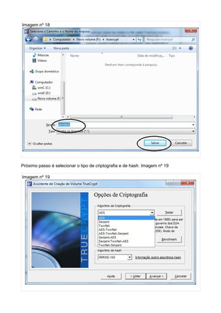 Imagem nº 18




Próximo passo é selecionar o tipo de criptografia e de hash. Imagem nº 19

Imagem nº 19
 