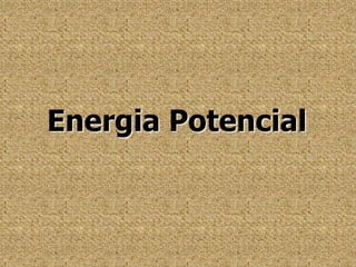 Energia Potencial