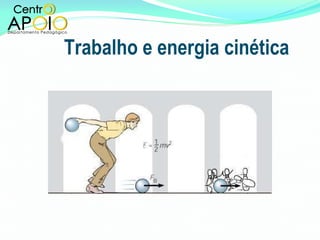 Trabalho e energia cinética 