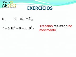 Trabalho  realizado  no movimento c. 