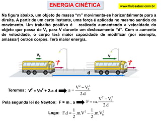 POTÊNCIAwww.fisicaatual.com.brDefinimos a potência mecânica de uma força como a medida da rapidez com que o trabalho é realizado , ou seja, mede a rapidez com que a força transforma ou transfere energia.Onde: W = trabalho realizadoΔ t = tempo gasto para realizar o trabalhoUnidade: joule/segundo = watt (W)1 cavalo vapor (C.V) = 735 W1 Horse Power (HP = 746 WOnde: F = força           V = velocidade