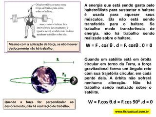 A força que se deve utilizar no cálculo do trabalho é a componente de F na direção do movimento.