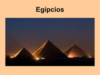Egípcios
 