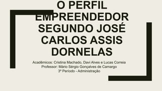 O Perfil Empreendedor segundo José Carlos Assis Dornelas | PPTX