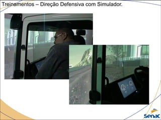 Treinamentos – Direção Defensiva com Simulador.
 