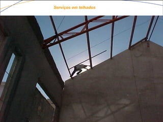 Serviços em telhados
 