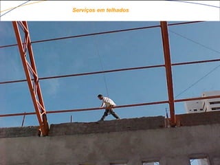Serviços em telhados
 