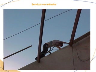 Serviços em telhados
 