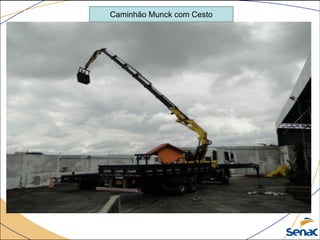 Caminhão Munck com Cesto
 