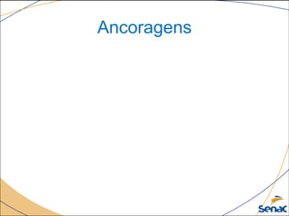 Ancoragens
 
