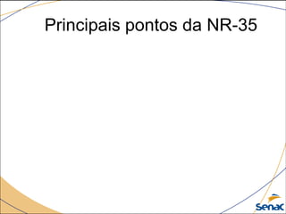 Principais pontos da NR-35
 