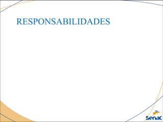 RESPONSABILIDADES
 