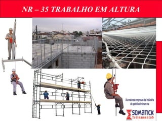 NR – 35 TRABALHO EM ALTURA
 