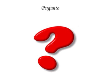 Pergunto
 