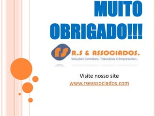 MUITO
OBRIGADO!!!
Visite nosso site
www.rseassociados.com
 