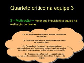 indeciso quanto à mudanças, prefere modelos tradicionais